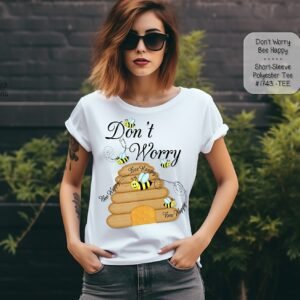 Beautiful Short Sleeve Shirt: Don't Worry Bee Happy