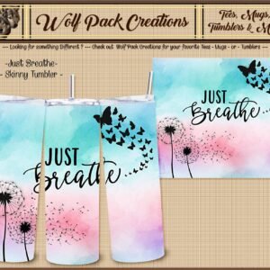 Beautiful Blue and Pink Tumbler reminding us to Just Breathe