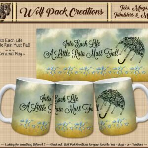 Beautiful Ceramic Mug: Into one's Life, A Little Rain Must Fall