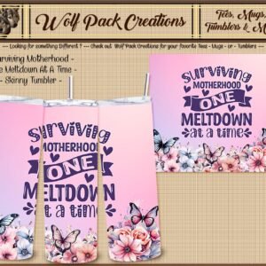 Surviving Motherhood One Meltdown at a Time Skinny Tumbler