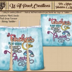 Beautiful Skinny Tumbler for Teachers who Plant Seeds