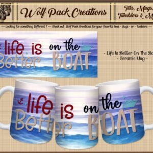 Life is Better on the Boat Ceramic Mug