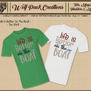Life is Better on the Boat Short Sleeve Shirt