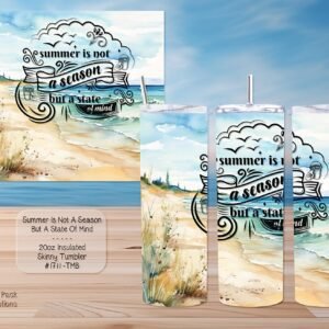 Beautiful Skinny Tumbler: Summer is a State of Mind