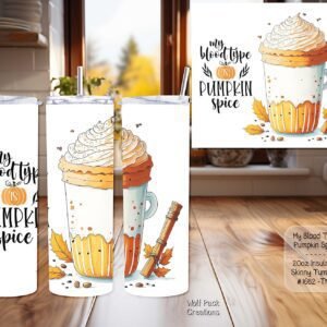 Beautiful Skinny Tumbler: My Blood Type is Pumpkin Spice