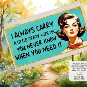 Carry a Little Crazy Zipper Pouch