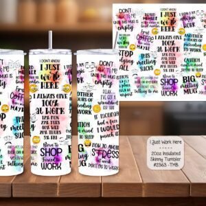 Introducing the Perfect 20 Ounce Insulated Skinny Tumbler: I Just Work Here