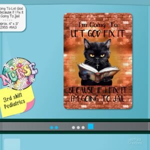 I'm Going to Let God Fix It Magnet