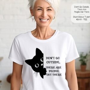 Beautiful Short Sleeve Shirt: Don't Go Out There Cat Design