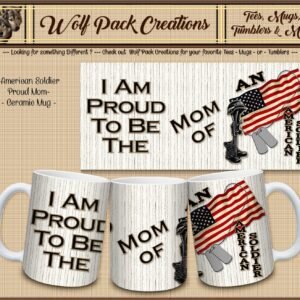 Proud Mom of an American Soldier Ceramic Mug