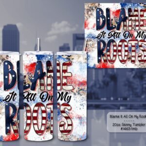 Blame it All on My Roots, Skinny Tumbler
