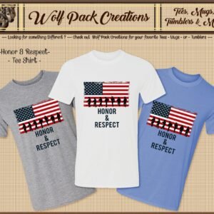 Ultimate Honor and Respect on a Short Sleeve T-Shirt