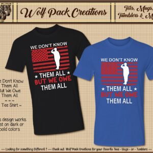 Beautiful Short Sleeve Shirt: We Owe Them All