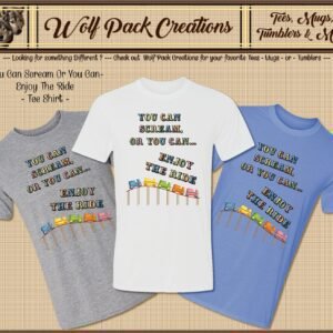 Beautiful You Can Scream or Enjoy the Ride Short Sleeve Shirt