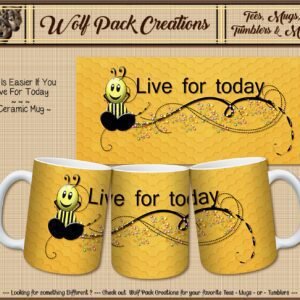 Beautiful Ceramic Mug: Live for Today