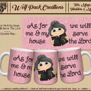 Beautiful Ceramic Mug: As For Me & My House, We Will Serve the Lord