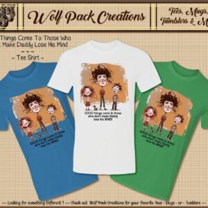 Comical Short Sleeve Shirt: Don't Make Daddy Lose his Mind