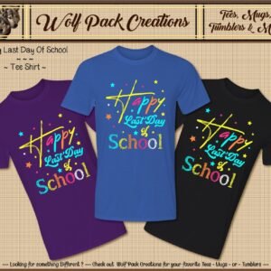 Happy Last Day of School Short Sleeve T-Shirt