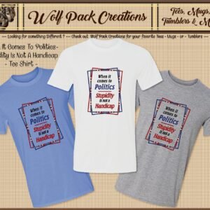 Amusing Short Sleeve T-Shirt regarding Stupidity in Politics
