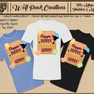 Exciting Chippin' Dippin' & Margarita Sippin' Short Sleeve T-Shirt