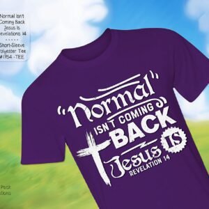 Beautiful Short Sleeve Shirt: Normal is Not Coming Back