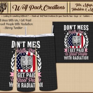 Skinny Tumbler for Radiology Techs