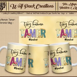 Beautiful Mug for the Tiny Human Tamer