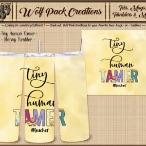 Beautiful Skinny Tumbler for the Tiny Human Tamer