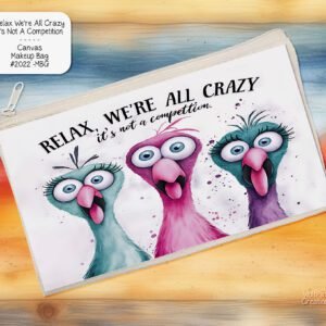 Relax We're All Crazy Zipper Pouch