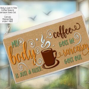 My Body is a Coffee Filter Zipper Pouch