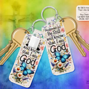 God Inspired Keychain: Be Still & Know, Butterfly & Flower Design