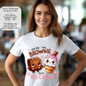 Valentine's Day T-Shirt: 'You're the Brownie to My Ice Cream' Polyester