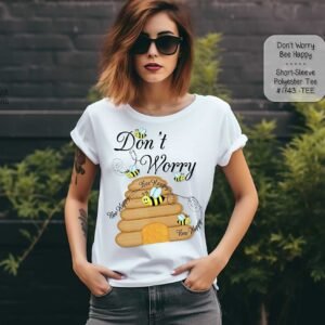 Stunning Don't Worry Bee Happy Shirt