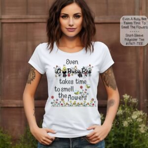 Uplifting Even Busy Bees Smell the Flowers Shirt