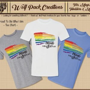 Beautiful Be Proud of Who You Are Short Sleeve T-Shirt