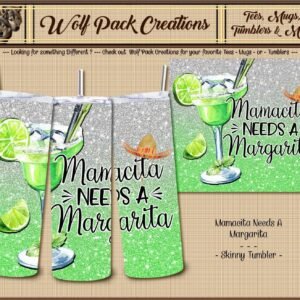 Beautiful Skinny Tumbler: Mamacita Needs a Margarita