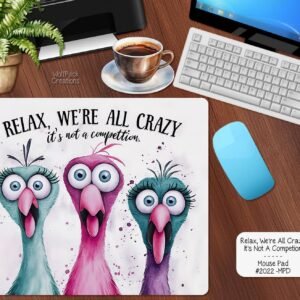 Amusing Relax We're All Crazy Mouse Pad