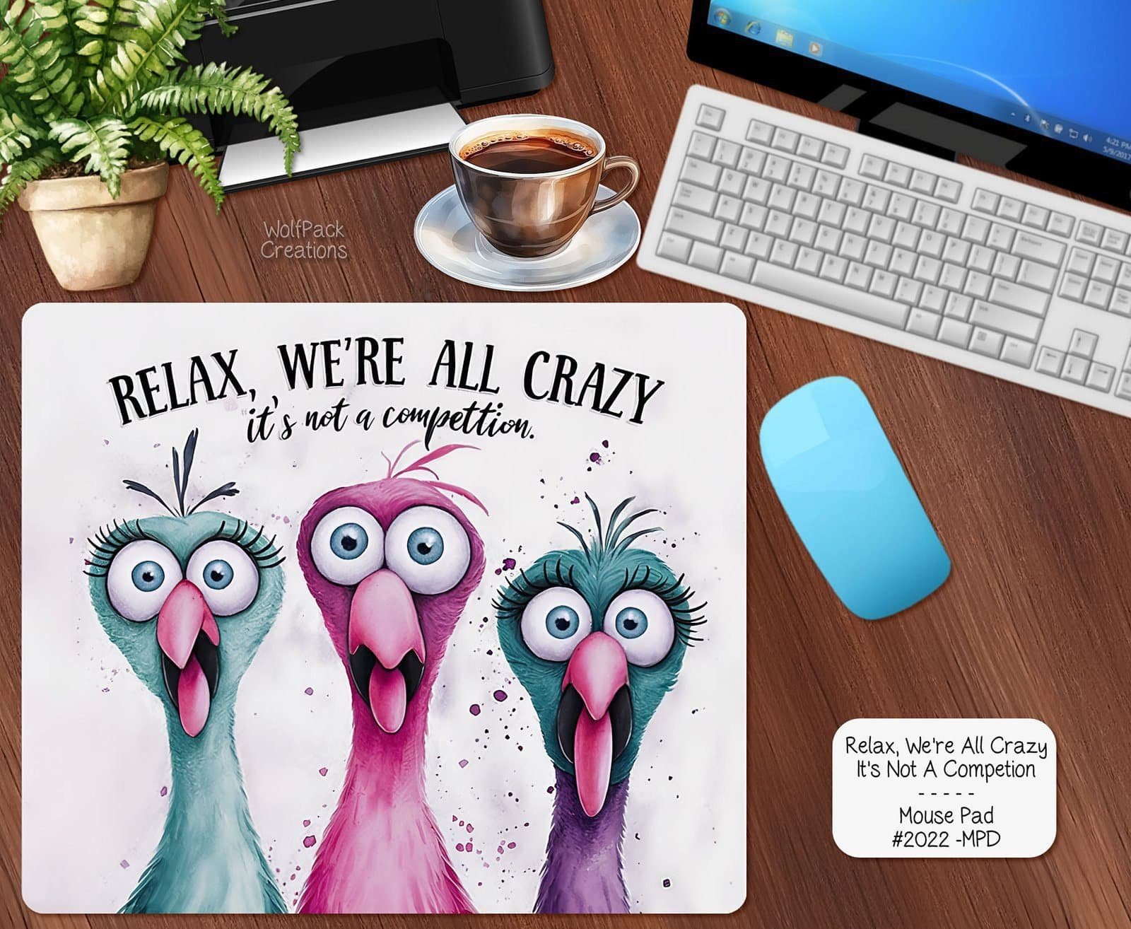 Amusing Relax We're All Crazy Mouse Pad