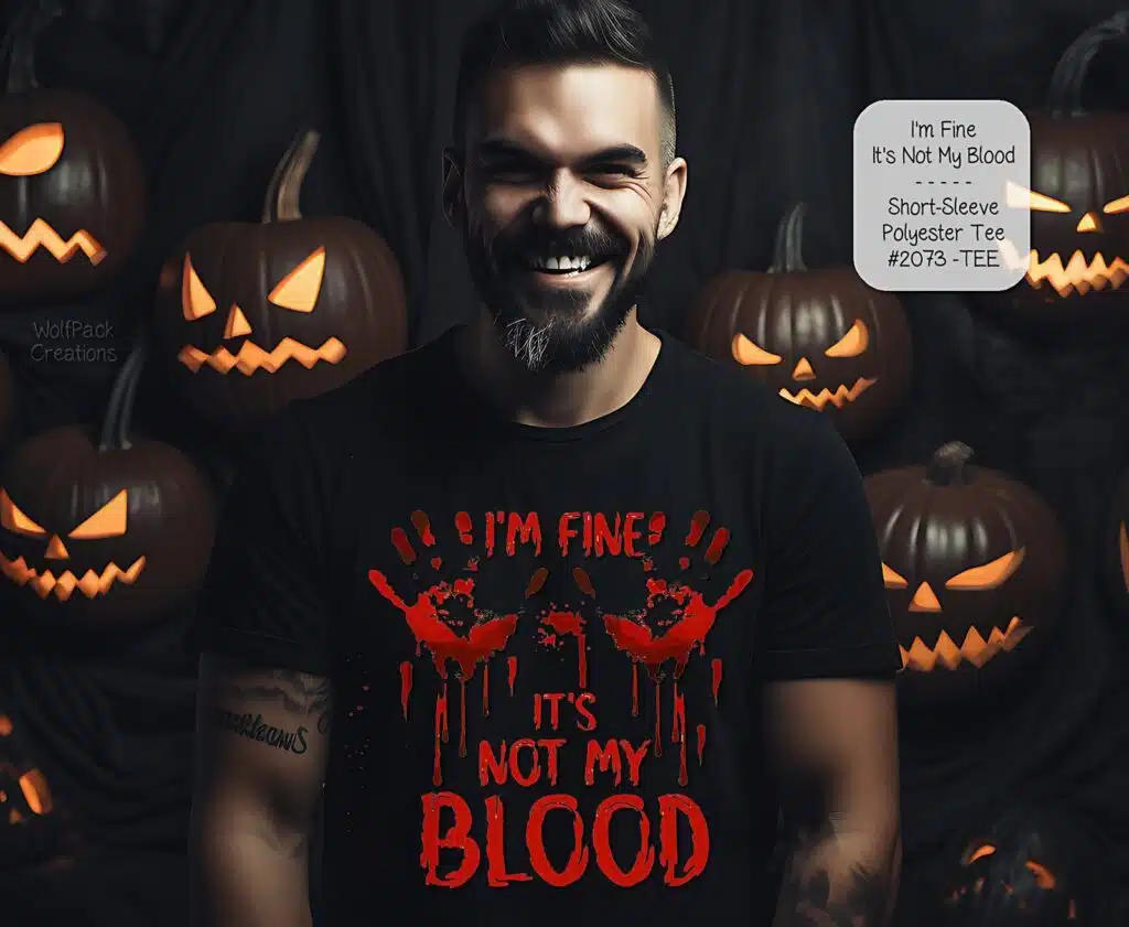 Ominous Halloween Shirt: I'm Fine It's Not My Blood