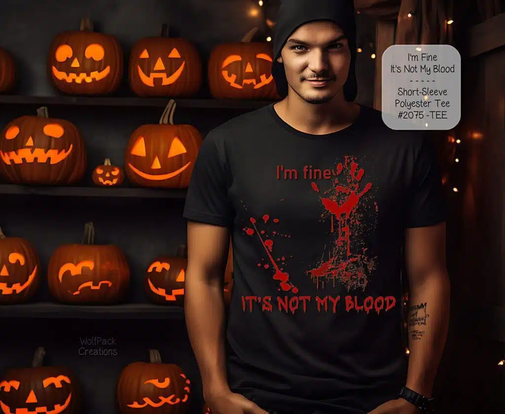 Creepy Halloween Shirt: I'm Fine It's Not My Blood