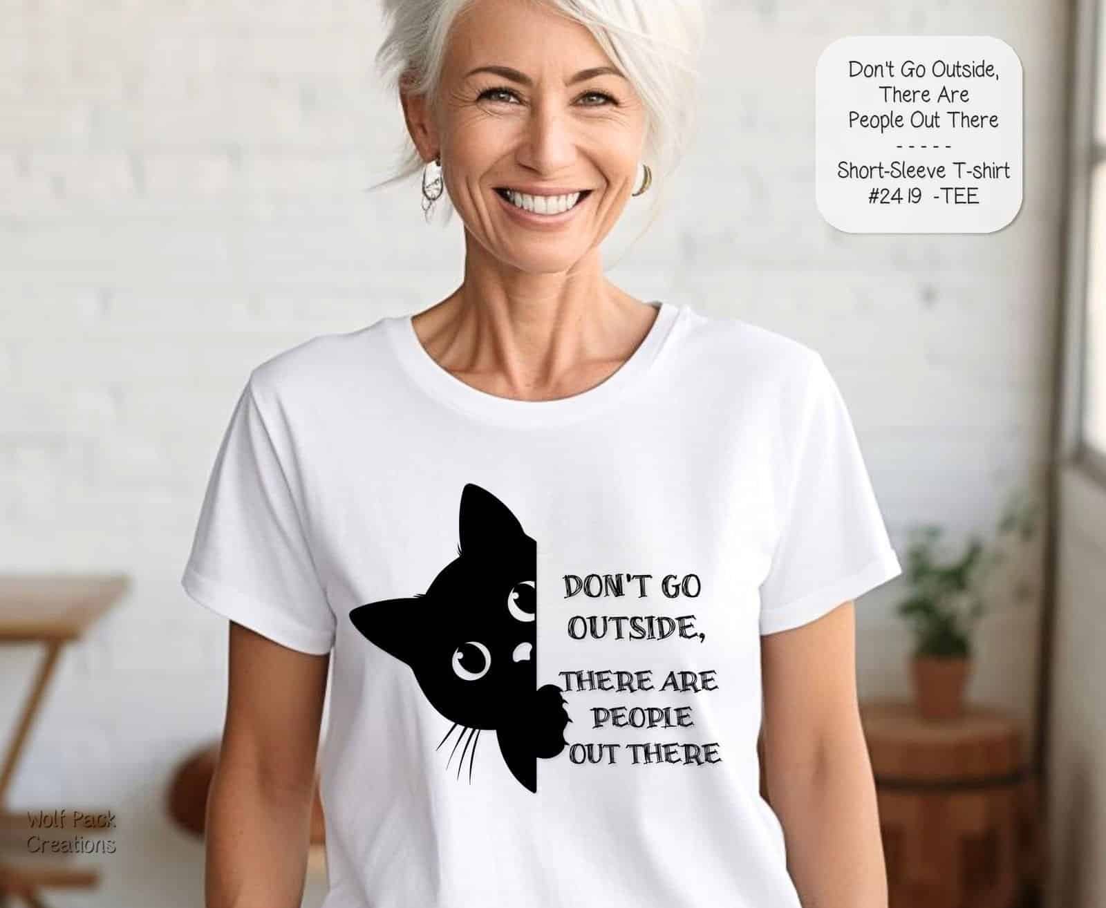 Adorable Don't Go Out There Cat Design Shirt