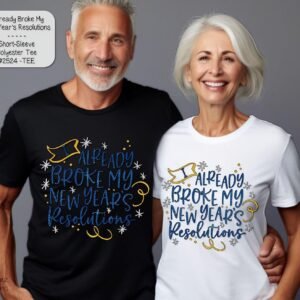 Astounding Already Broke My New Years Resolution Shirt