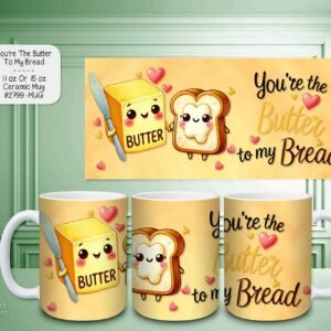 Valentine's Day Ceramic Coffee Mug - "You're the Butter to My Bread