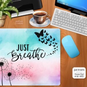 Beautiful Just Breathe Mouse Pad
