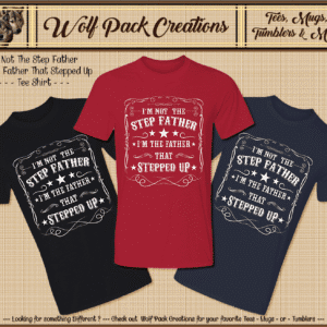 Short Sleeve T-Shirt: I'm the Father that Stepped Up