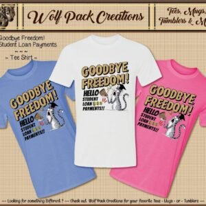Hilarious Graduation Shirt: Goodbye Freedom Hello Student Loan Payments