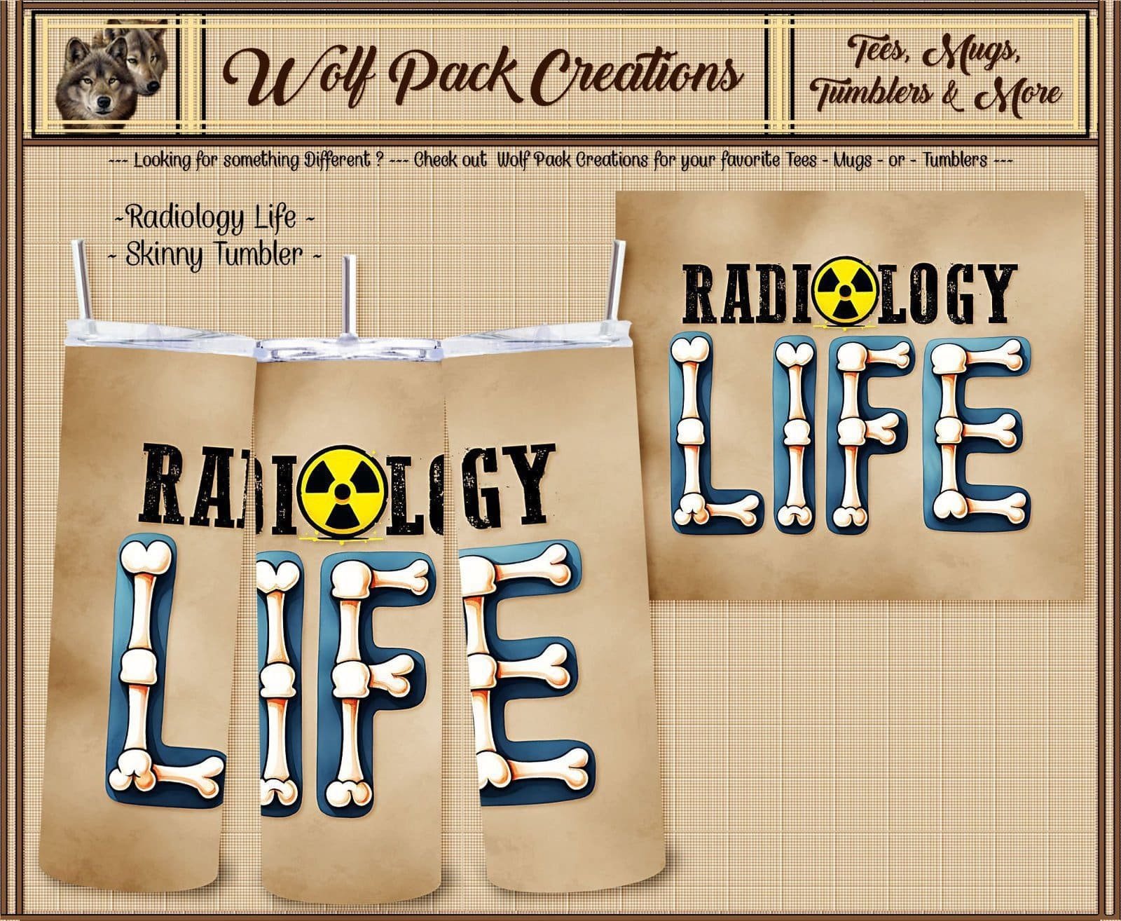 Exciting Radiology Life Skinny Tumbler