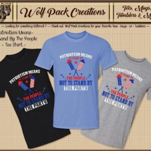 Patriotism Means Standing by the People Short Sleeve T-Shirt
