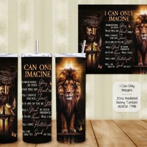 Beautiful Holiday Stainless Steel Tumbler: I Can Only Imagine