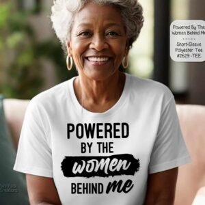 Inspirational Powered by the Women Shirt